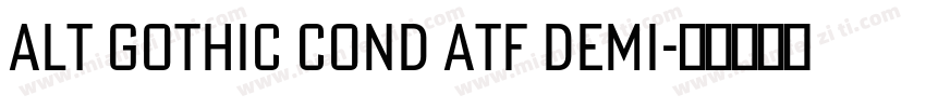Alt Gothic Cond ATF Demi字体转换
